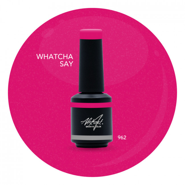 Brush N' Color WHATCHA SAY 10ml