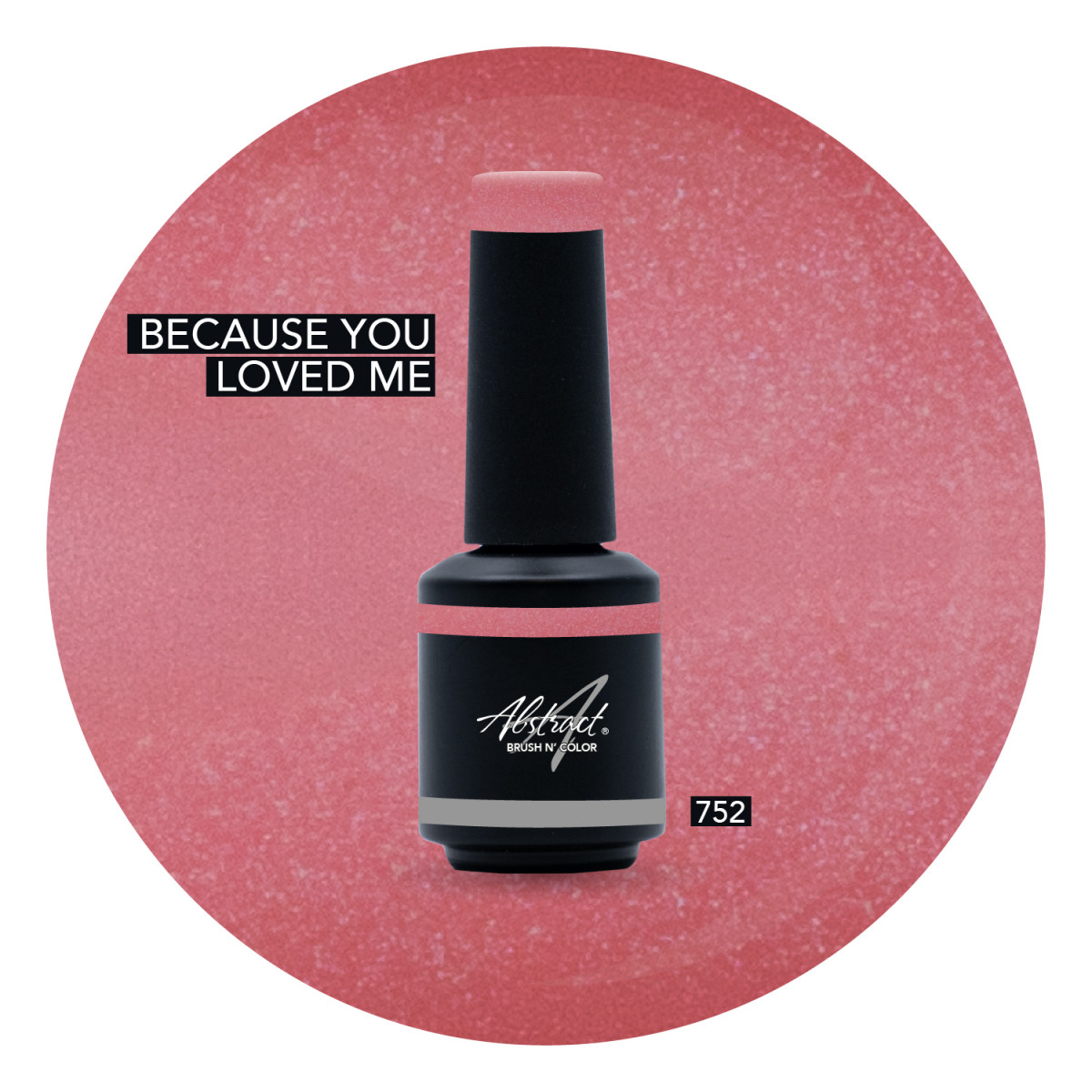 Brush N' Color Because You Loved Me 10 ml